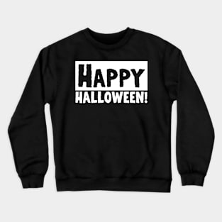 Happy Halloween! Crewneck Sweatshirt